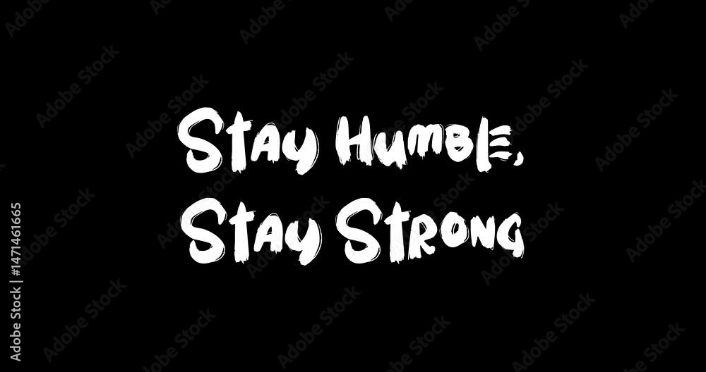 Grunge Transition Effect Animated Bold Text Typography Quotation Stay Humble, Stay Strong Grunge Transition Effect Animated Bold Text Typography Quotation Stay Humble, Stay Strong