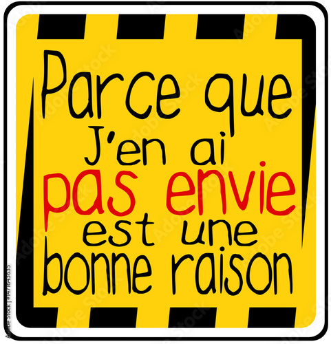 Фотография citation pas envie humour panneau danger insolent