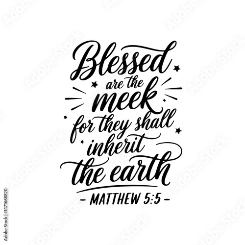 Blessed are the meek for they shall inherit the earth – Matthew 5:5. Vector Design Isolated on White Background