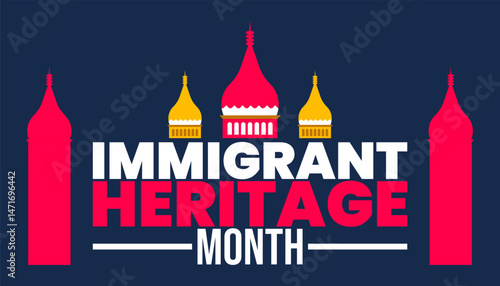 Immigrant Heritage Month, Honoring the Journeys That Built a Nation