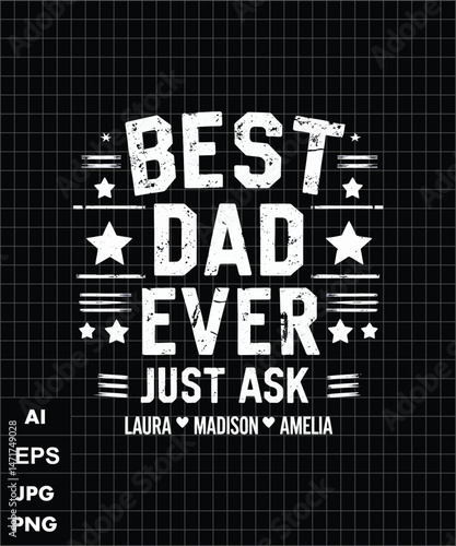 Best Dad Ever Just Ask Fathers Day Gift Design