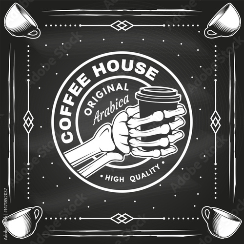 Coffee house logo, badge, patch design on the chalkboard. Vector. Concept for cafe and restaurant logo, brand, label. Logo with human skeleton hand holding coffee cup.