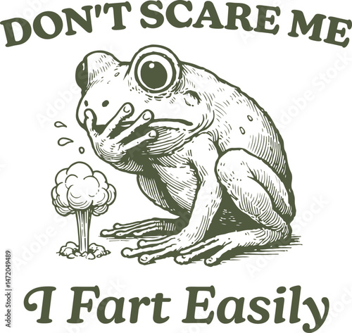 Don’t Scare Me I Fart Easily – Comedic Frog Illustration with Gas Cloud, Funny Frog Quotes Design, Humor Illustration 