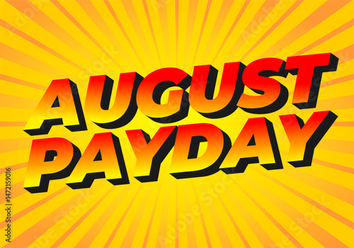 August payday. Text effect with bold and 3D fonts, for social media advertising needs. Red yellow