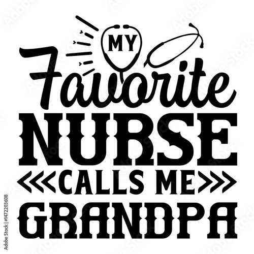 My favorite nurse calls me grandpa SVG Design
