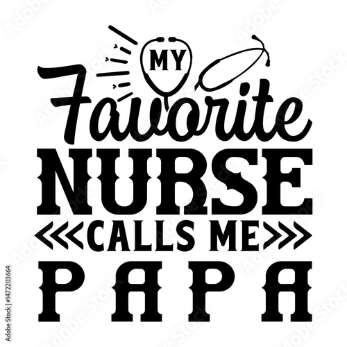 My favorite nurse calls me papa SVG Design
