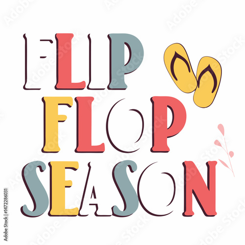 Flip flop season begins summer vibes beachfront graphic art fun bright colors
