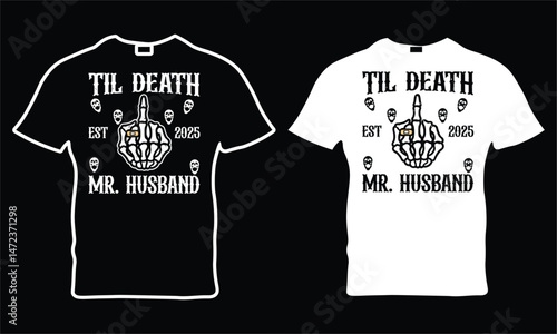Custom Bride & Groom Shirts, Funny Wedding Gift, Newlywed Couples Til Death Married Honeymoon Shirt, Matching Husband and Wife Vector graphic.