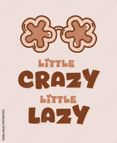Funny lazy quote litter crazy litter lazy Sticker On Cute Style Design For Sticker, T-Shirt, Mug, Hoodie, Poster & For Any Merchandise Printing 