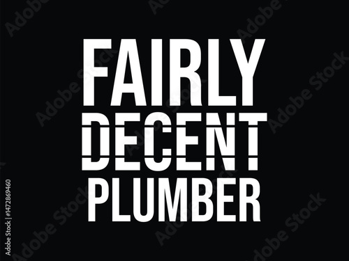 Fairly Decent Plumber