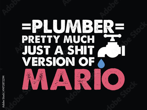 Plumber Pretty Much Just A Shit Version Mario