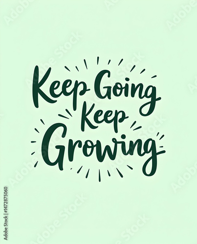 Keep Going Keep Growing Message