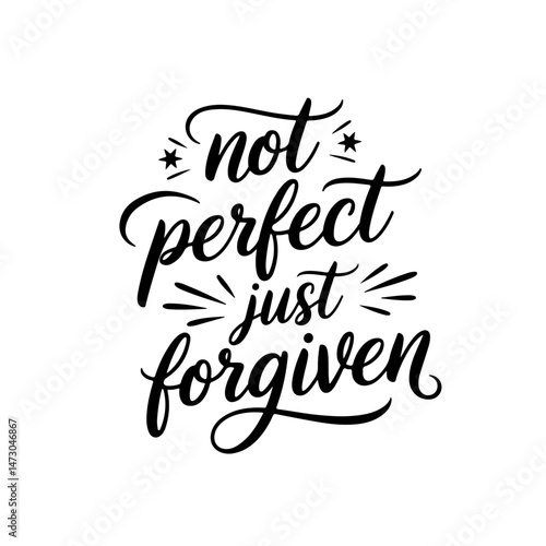 Not perfect just forgiven. Vector Design Isolated on White Background