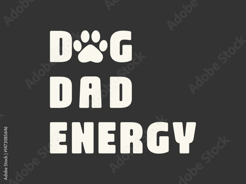 Dog Dad Energy Cute and fun dog themed T shirt design, perfect for pet lovers and dog owners. Ideal for apparel, gifts, and casual wear