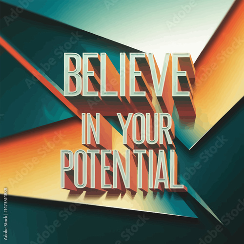 Believe in Your Potential Inspirational Motivational Poster Design Modern Abstract Background Typography Graphic Art Print Digital Download Premium Quality Image Artistic Text Success Goal Achievement