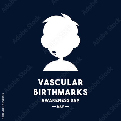 Vascular Birthmarks Awareness Day. May.