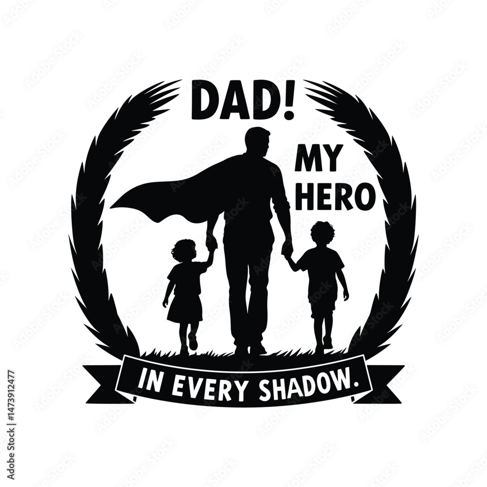 Obraz premium Dad My Hero – Father and Child Silhouette Vector Illustration