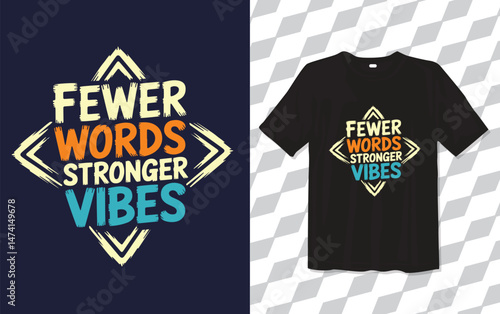Fewer Words Stronger Vibes T shirt design, Explore modern and trendy typography T-shirt designs, T-shirt design with typography, Famous quotes t-shirt design, apparel and clothing