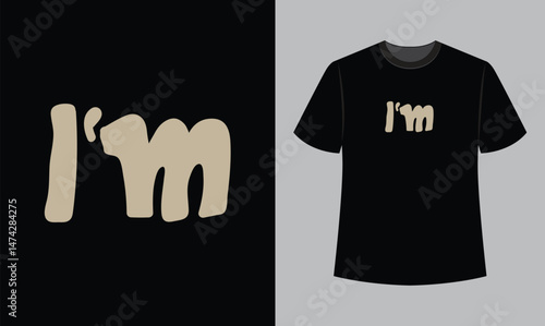 I'm text vector illustration t shirt design. t shirt design concept