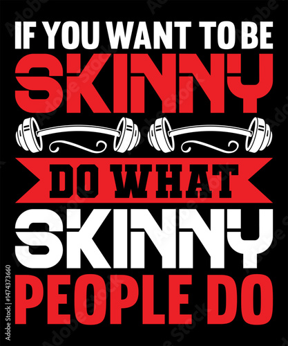 If you want to be skinny do what skinny people do