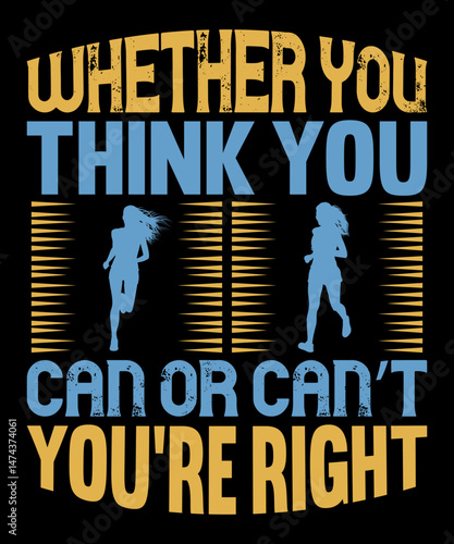 Whether you think you can or can t you re right