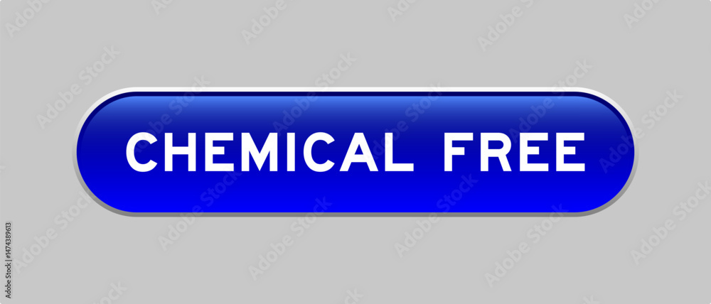 Fototapeta premium Blue color capsule shape button with word chemical free on gray background