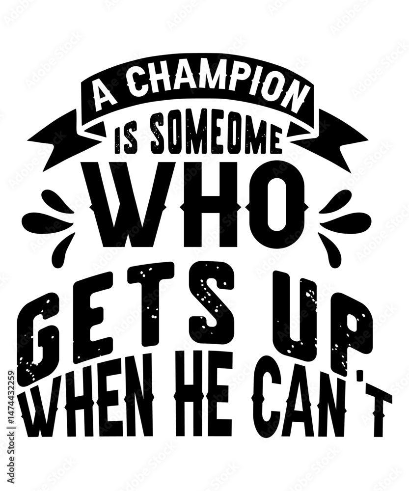 Obraz premium A champion is someone who gets up when he can t