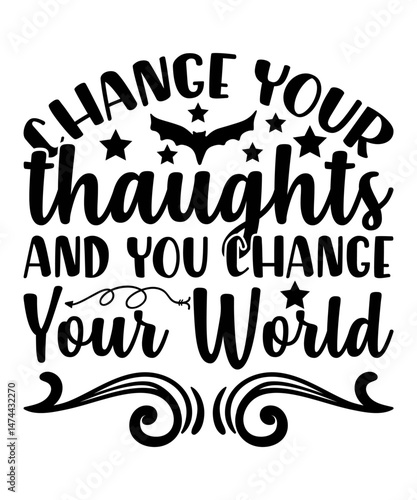 Change your thoughts and you change your world