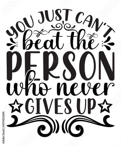 You just can t beat the person who never gives up