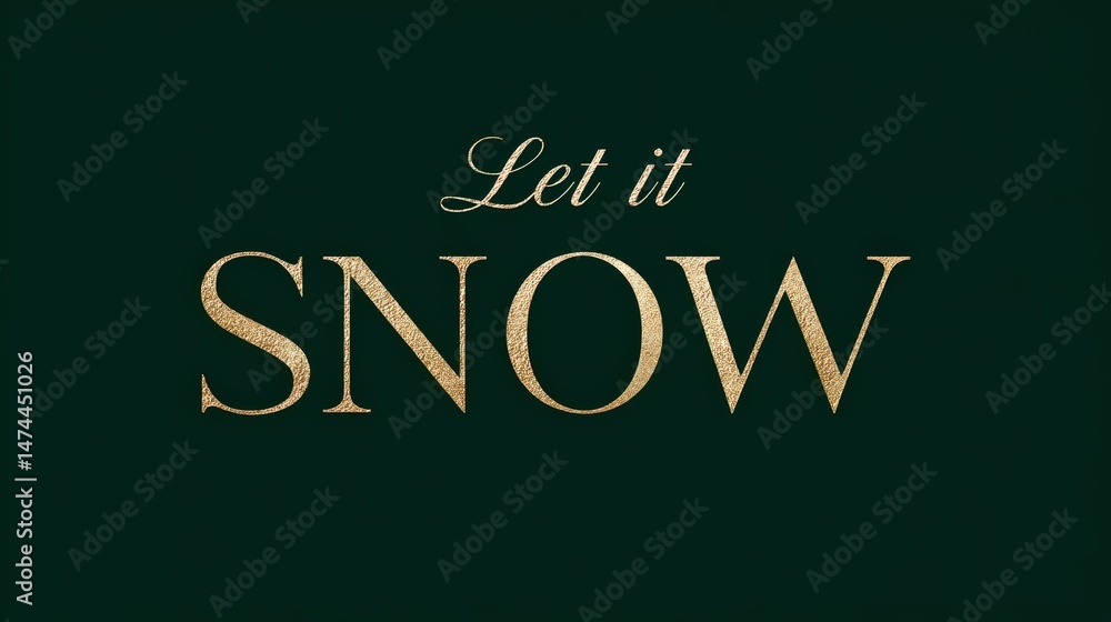 Obraz premium Gold Text Over Green Background with Holiday Message 'Let It Snow'
