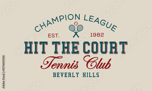 Tennis Club hit the court Beverly Hills champion league slogan with college varsity print for graphic tee t-shirt or sweatshirt.