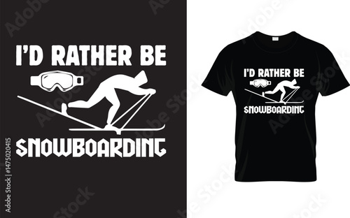 I'd Rather Be Snowboarding
