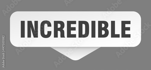 incredible sticker. incredible sign isolated on gray background