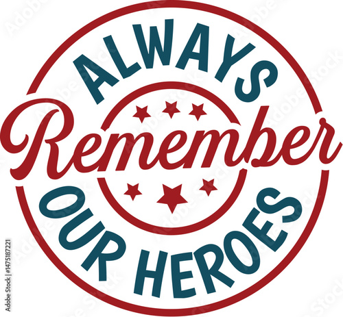 Always Remember Our Heroes