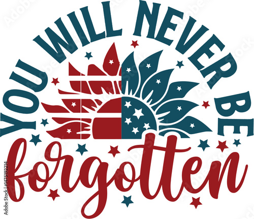 You Will Never Be Forgotten
