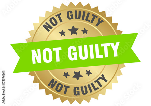 not guilty. not guilty round green and gold label isolated on transparent background
