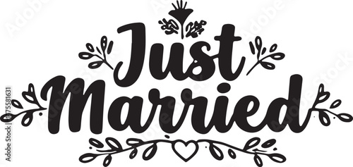 Vintage Just Married Calligraphy Design: Elegant Hand-Drawn Typography with Romantic Floral Accents, Perfect for Wedding Invitations, Marriage Celebrations, Greeting Cards, and Honeymoon Decorations, 