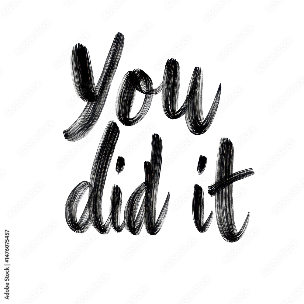 You Did It!: A bold, hand-lettered phrase,