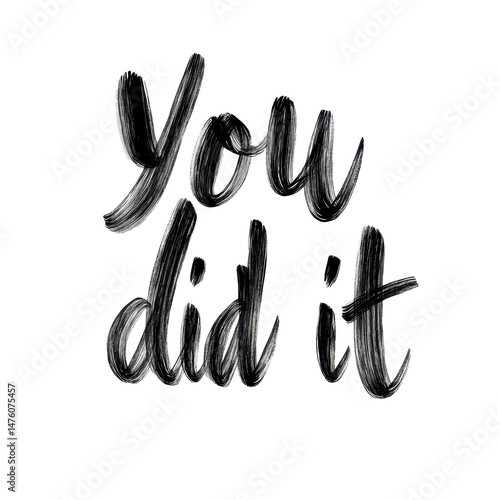 You Did It!: A bold, hand-lettered phrase, 