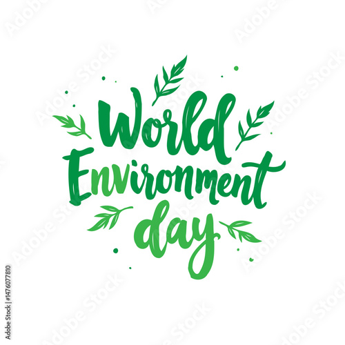 Illustrated lettering proclaiming World Environment Day with flourishing foliage
