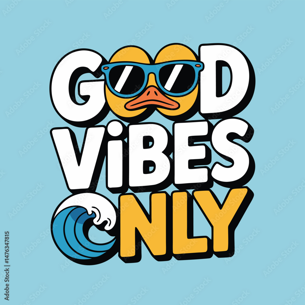 Naklejka premium Good Vibes Only Illustration Featuring a Happy Duck Wearing Sunglasses