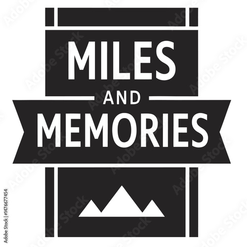 Black and white miles and memories text design with mountain symbol transparency