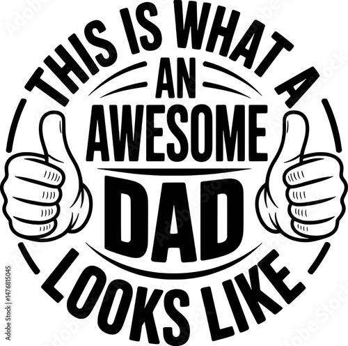 Awesome dad looks like text design with thumbs up for father's day