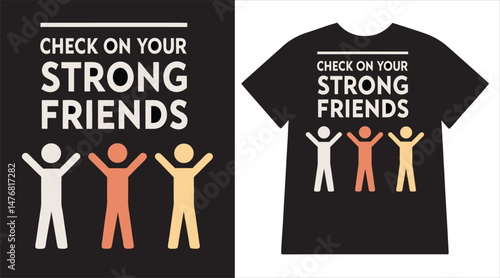 Supportive Friends Quote T-Shirt Design with Flat Minimal Vector Style for Awareness and Care

