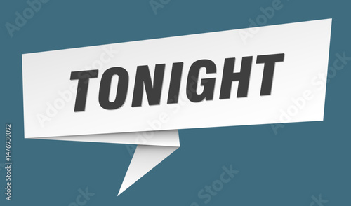 tonight banner. tonight speech bubble, label, sticker, sign template