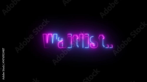 Animated Neon glowing waitlist speech icon on black background. Colors waitlist text motion graphics. 4k video footage.