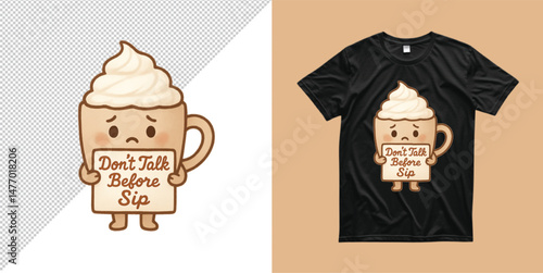 Don't Talk Before Sip Coffee T Shirt Design Funny Mug with Whipped Cream