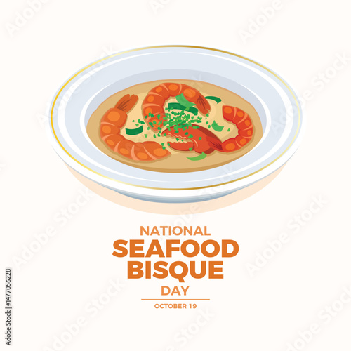 National Seafood Bisque Day poster vector illustration. Shrimp and crab creamy soup icon vector. Plate of seafood soup drawing. Template for background, banner, card. October 19 every year