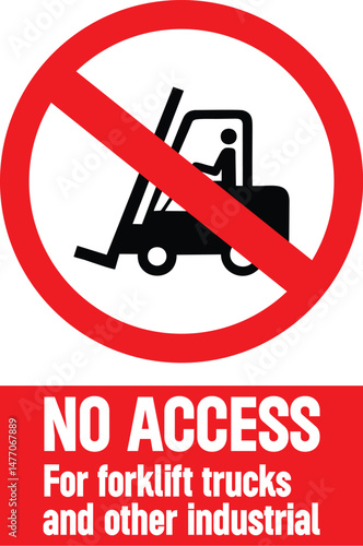 red circular prohibition sign with black forklift truck symbol and text stating no access for industrial vehicles