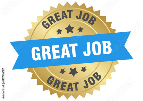 great job. great job round blue and gold label isolated on transparent background